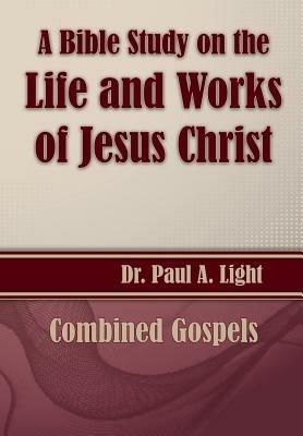 A Bible Study on the Life and Works of Jesus Christ - Paul a Light - cover