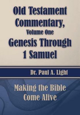 Old Testament Commentary, Genesis Through 1 Samuel - Paul a Light - cover