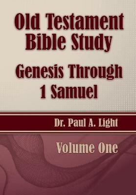 Old Testament Bible Study, Genesis Through 1 Samuel - Paul a Light - cover