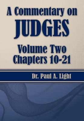 A Commentary on Judges, Volume Two - Paul a Light - cover