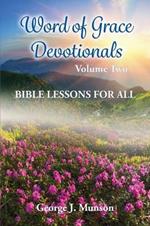 Word of Grace Devotionals: Volume Two: Bible Lessons for All