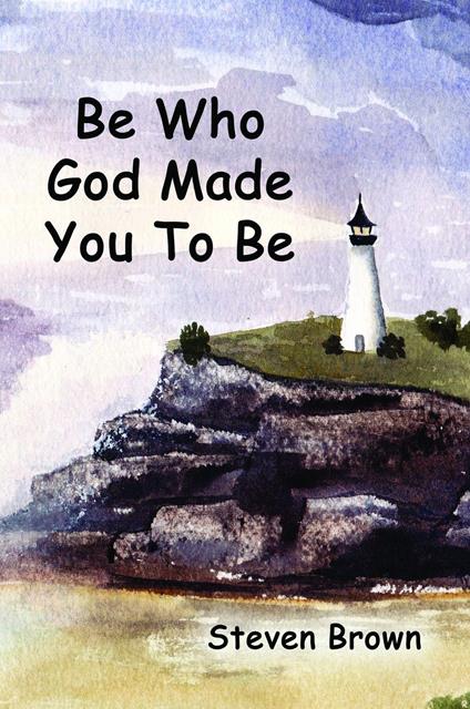 Be Who God Made You To Be