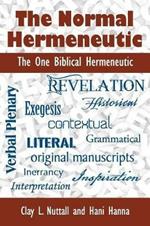 The Normal Hermeneutic: The One Biblical Hermeneutic