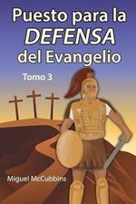 Puesto para la Defensa del Evangelio: La Doctrina de Soteriologia, Tomo Tres