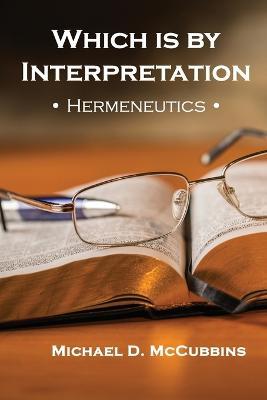 Which is by Interpretation: Hermeneutics - Michael D McCubbins - cover