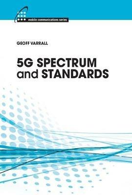 5G Spectrum and Standards - Geoff Varrall - cover
