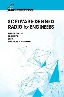 Software-Defined Radio for Engineers - Travis F. Collins,Robin Getz,Di Pu - cover