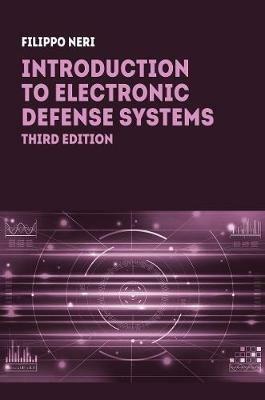 Introduction to Electronic Defense Systems, Third Edition - Filippo Neri - cover