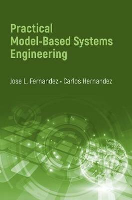 Practical Model-Based Systems Engineering - Jose L. Fernandez,Carl Hernandez - cover