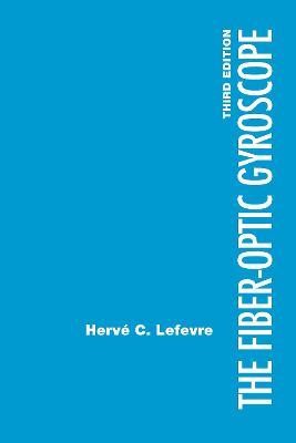 The Fiber-Optic Gyroscope, 3rd Edition - Lefevre Herve - cover
