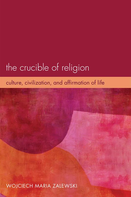 The Crucible of Religion