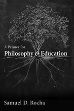 A Primer for Philosophy and Education