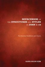 Sourcebook of the Structures and Styles in John 1-10