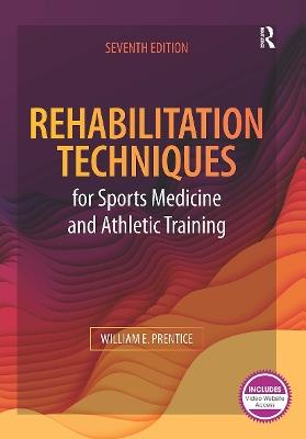 Rehabilitation Techniques for Sports Medicine and Athletic Training - William E. Prentice - cover