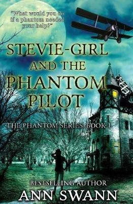 Stevie-Girl and the Phantom Pilot - Ann Swann - cover