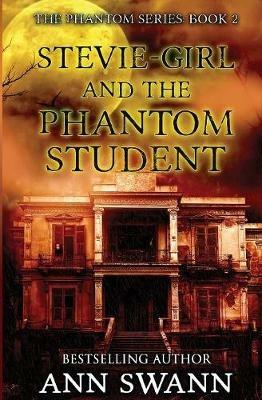 Stevie-Girl and the Phantom Student - Ann Swann - cover