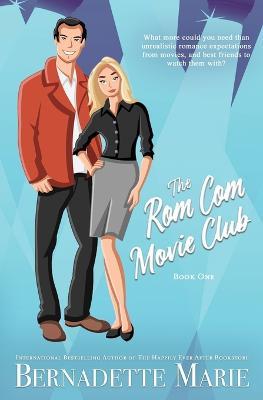 The Rom Com Movie Club - Book One - Bernadette Marie - cover