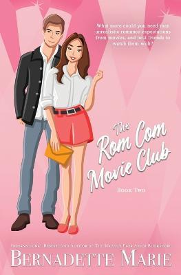 The Rom Com Movie Club - Book Two - Bernadette Marie - cover