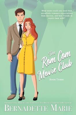 The Rom Com Movie Club - Book Three - Bernadette Marie - cover