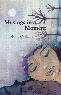 Musings in a Moment - Moyinoluwa Oyebanji - cover