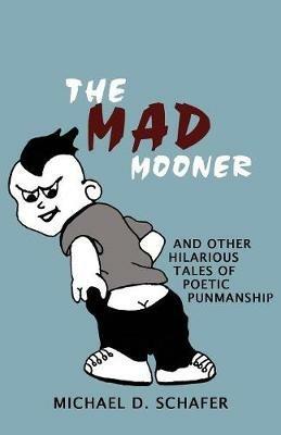 The Mad Mooner - Michael D Schafer - cover