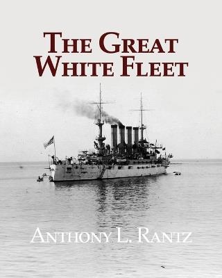 The Great White Fleet - Anthony L Rantz - cover