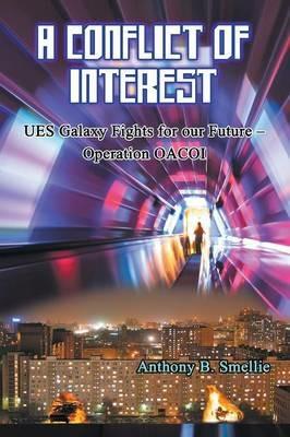 A Conflict of Interest: UES Galaxy Fights for our Future - Operation OACOI - Anthony B Smellie - cover