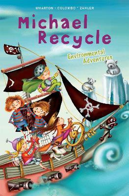 Michael Recycle's Environmental Adventures - Ellie Wharton - cover