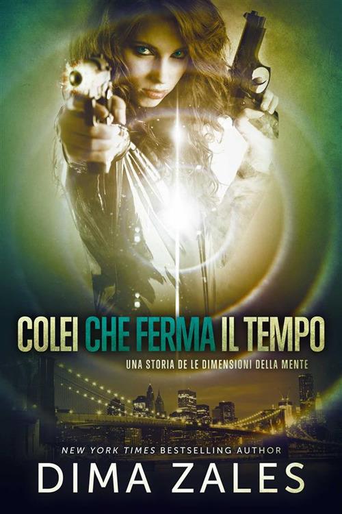 Colei che ferma il tempo. Una storia de Le dimensioni della mente - Dima Zales - ebook