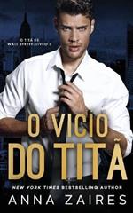 O Vicio do Tita (O Tita de Wall Street Livro 2)