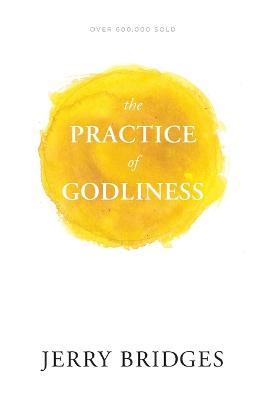 The Practice of Godliness - Jerry Bridges - cover