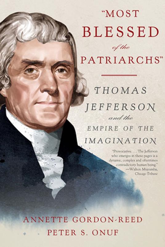 "Most Blessed of the Patriarchs": Thomas Jefferson and the Empire of the Imagination