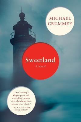 Sweetland: A Novel - Michael Crummey - cover