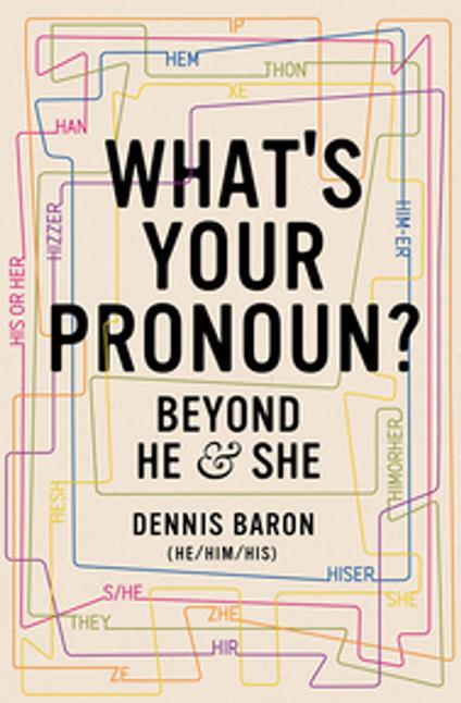 What's Your Pronoun?: Beyond He and She