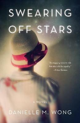 Swearing Off Stars: A Novel - Danielle Wong - cover