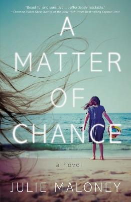 A Matter of Chance: A Novel - Julie Maloney - cover