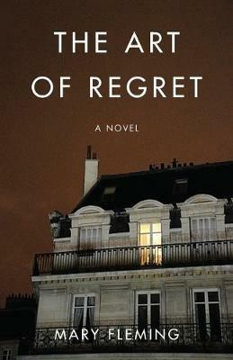 The Art of Regret: A Novel - Mary Fleming - cover