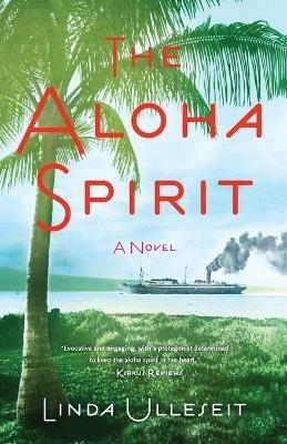 The Aloha Spirit: A Novel - Linda Ulleseit - cover