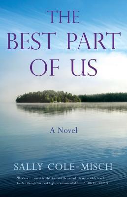 The Best Part of Us: A Novel - Sally Cole-Misch - cover