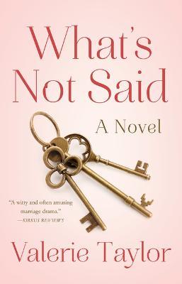 What's Not Said: A Novel - Valerie Taylor - cover