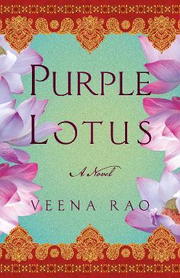 Purple Lotus: A Novel - Veena Rao - cover