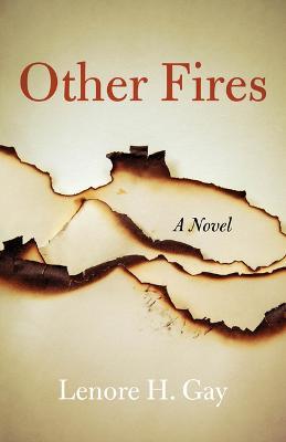 Other Fires: A Novel - Lenore H. Gay - cover