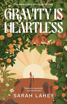Gravity is Heartless: The Heartless Series, Book One - Sarah Lahey - cover