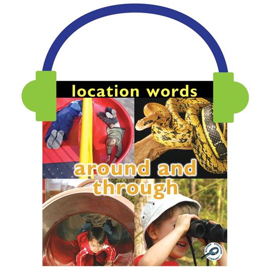 Location Words: Around and Through