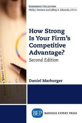 How Strong is Your Firm's Competitive Advantage - Daniel Marburger - cover