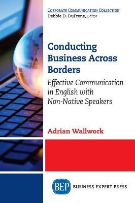 Conducting Business Across Borders: Effective Communication in English with Non-Native Speakers - Adrian Wallwork - cover