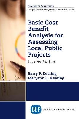 Basic Cost Benefit Analysis for Assessing Local Public Projects - Barry P. Keating,Maryann O. Keating - cover