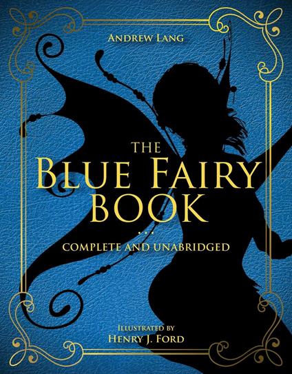 The Blue Fairy Book - Andrew Lang,Henry J. Ford - ebook