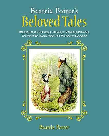 Beatrix Potter's Beloved Tales - Beatrix Potter - ebook