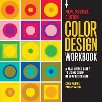 Color Design Workbook: New, Revised Edition: A Real World Guide to Using Color in Graphic Design - Sean Adams - cover